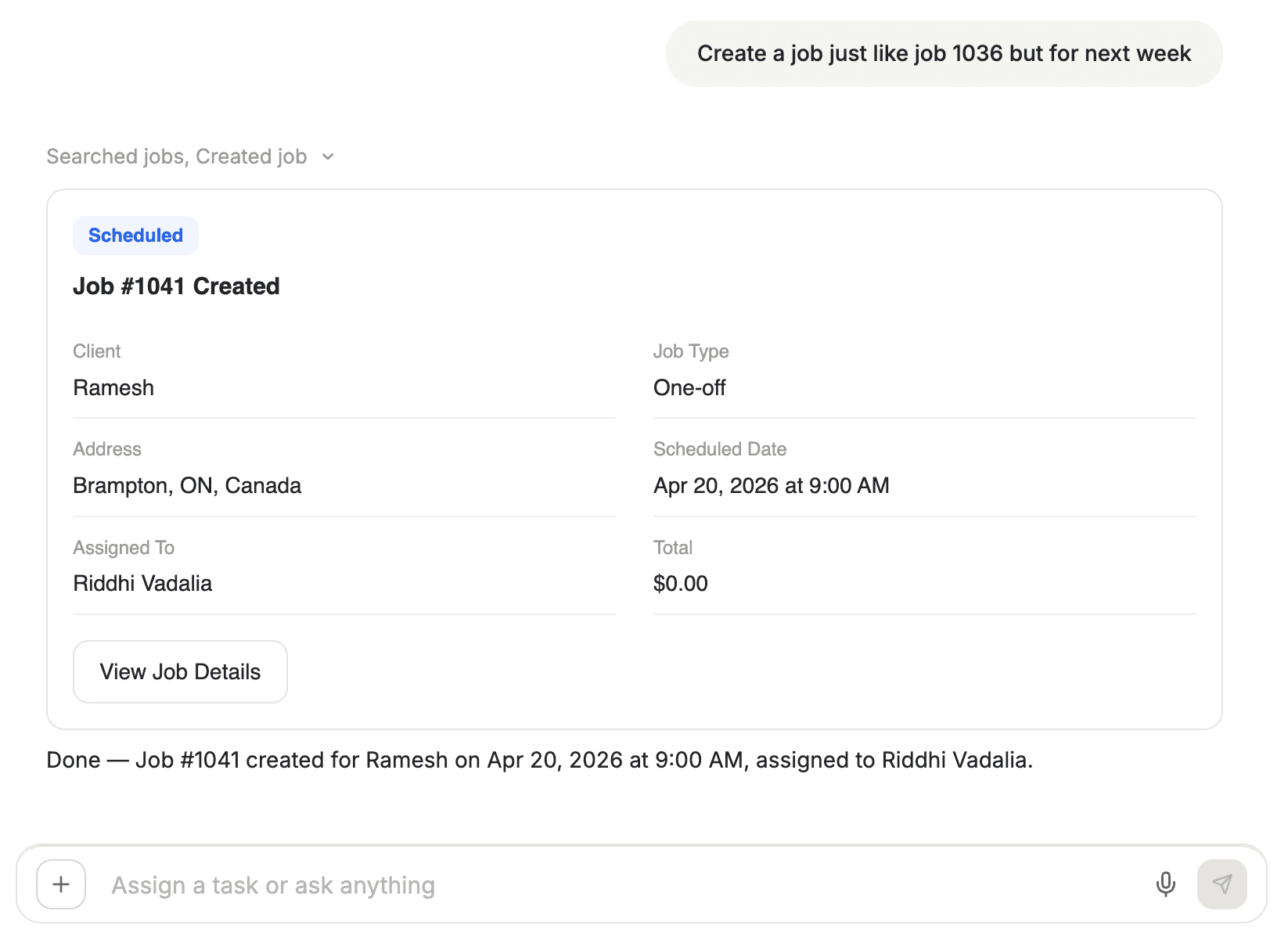 FieldCamp Command Centre showing the prompt "Create a job just like job 1036 but for next week" with Job #1041 Created card displaying client Ramesh, address Brampton ON, scheduled date Apr 20 2026, and assigned to Riddhi Vadalia
