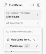 FieldCamp sidebar workspace switcher open, showing the franchise FieldCamp Toronto with a console shortcut, the branch Missisauga with an HQ badge and a tick, a Search workspaces box, and an All departments picker under the switcher card